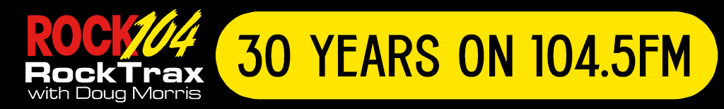 Rock 104 RockTrax - 30 Years on 104.5FM